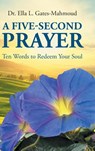 A Five-Second Prayer - Ella L. Gates-Mahmoud - 9798895532935