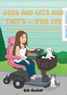 Dogs and Cats And That's - Real Life - Gigi Bueter - 9798895535639