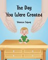 The Day You Were Created - Vanessa Sajwaj - 9798895536063