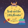 Noah and the Little Monster - Melissa Sanabria - 9798895565247
