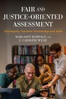 Fair and Justice-Oriented Assessment - Margaret Heritage ; E. Caroline Wylie - 9798895570128