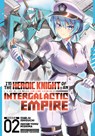 I'm the Heroic Knight of an Intergalactic Empire! (Manga) Vol. 2 - Yomu Mishima - 9798895612101