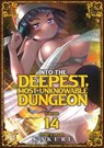 Into the Deepest, Most Unknowable Dungeon Vol. 14 - Kakeru - 9798895613627