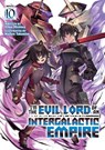 I'm the Evil Lord of an Intergalactic Empire! (Light Novel) Vol. 10 - Yomu Mishima - 9798895616840
