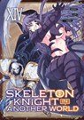 Skeleton Knight in Another World (Manga) Vol. 14 - Ennki Hakari - 9798895617144