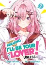 There's No Freaking Way I'll be Your Lover! Unless... (Light Novel) Vol. 7 - Teren Mikami - 9798895617281