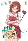 I Got Married to the Girl I Hate Most in Class (Light Novel) Vol. 2 - Amano Seiju - 9798895617625