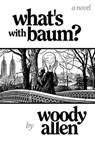 What's with Baum? - Woody Allen - 9798895652381