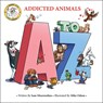 Addicted Animals A to Z - Sam Miserendino - 9798895652503