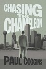 Chasing the Chameleon - Paul Coggins - 9798895653968