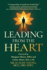 Leading from the Heart - Dr. D. Ivan Young, MCC, NBC-HWC - 9798895655306