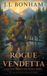 Rogue Vendetta: A Western Double - J. J. Bonham - 9798895672242