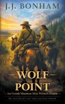 Wolf Point: A Western Double - J. J. Bonham - 9798895673591