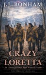 Crazy Loretta: A Western Double - J. J. Bonham - 9798895674086