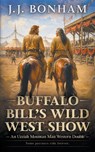 Buffalo Bill's Wild West Show - J. J. Bonham - 9798895674192