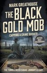 The Black Gold Mob: Capping a Crime Gusher (A Western Adventure Series) - Mark Greathouse - 9798895675229