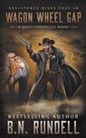 Wagon Wheel Gap: A Classic Western Series - B. N. Rundell - 9798895677872