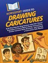 HowExpert Guide to Drawing Caricatures: A 60-Day Step-by-Step System with 250+ Visual Examples to Learn How to Draw Caricatures, Create Cartoon-Style - Howexpert - 9798895732212