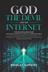 God the Devil and the Internet - Bradley Hawkins - 9798895760321