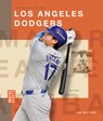 The Story of the Los Angeles Dodgers - Jim Whiting - 9798895810972