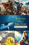 If My Life Were a Bible Story - Michael White - 9798895972922