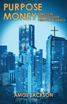 Purpose Money - Amos Jackson - 9798895974728
