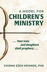 A Model for Children's Ministry - Chioma Ezeh-Kehinde - 9798895977927