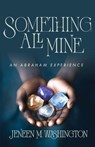 Something All Mine - Jeneen M. Washington - 9798895978443