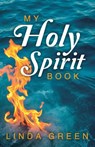 My Holy Spirit Book - Linda Green - 9798895979075