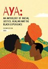 Aya: An Anthology of Racial Justice, Healing and the Black Experience - Veronica Chapman - 9798896050087