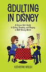 Adulting in Disney - Katherine Walsh - 9798896092629