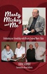 Marty, Mickey and Me - Celebrating My Friendship with Disney Legend Marty Sklar - Chuck Schmidt - 9798896092971