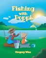 Fishing with Poppi - Gregory Wine - 9798896173359