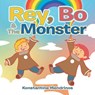 Rey, Bo & The Monster - Konstantine Mendrinos - 9798896330141