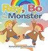Rey, Bo & The Monster - Konstantine Mendrinos - 9798896330165