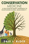 Conservation Medicine - Dale J. Block - 9798896330578
