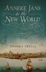 Anneke Jans in the New World - Sandra Freels - 9798896360322