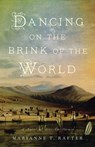 Dancing on the Brink of the World - Marianne T. Rafter - 9798896360346