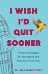 I Wish I'd Quit Sooner - Laura Hambley Lovett - 9798896360407