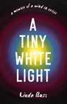 A Tiny White Light - Linda Bass - 9798896360445