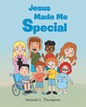 Jesus Made Me Special - Amanda L. Thompson - 9798896373339