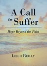 A Call to Suffer - Leigh Reilly - 9798896373513