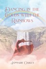 Dancing in the Clouds with the Rainbows - Janmarie Oakley - 9798896391043