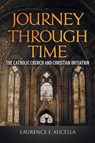 Journey Through Time - Laurence F. Aucella - 9798896392125