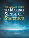 The Layman's Guide To Making Sense Of Statistics - John L. Campbell - 9798896392514
