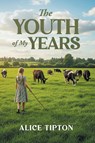 The Youth of My Years - Alice Tipton - 9798896392613