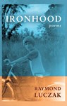 Ironhood - Raymond Luczak - 9798896560135