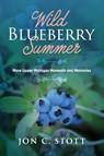 Wild Blueberry Summer - Jon C. Stott - 9798896560272