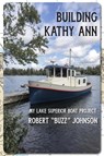 Building Kathy Ann - Robert Johnson - 9798896560548