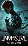 Invasive - Alison Weber - 9798896690658